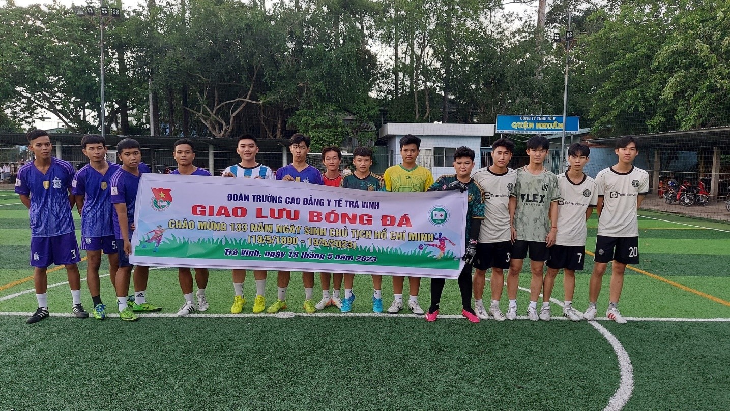 Đoàn trường Cao đẳng Y tế Trà Vinh tổ chức giao lưu bóng đá chào mừng 133 năm ngày sinh Chủ tịch Hồ Chí Minh (19/5/1890 – 19/5/2023)