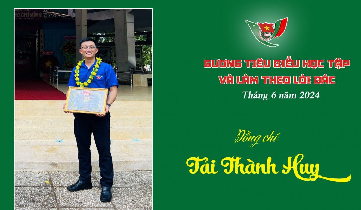 Đồng chí Tải Thành Huy – Gương thanh niên tiên tiến làm theo lời Bác